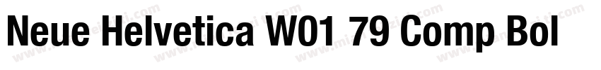 Neue Helvetica W01 79 Comp Bold字体转换